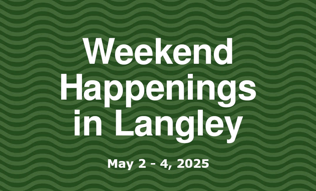 Weekend Happenings in Langley: May 2 - 4