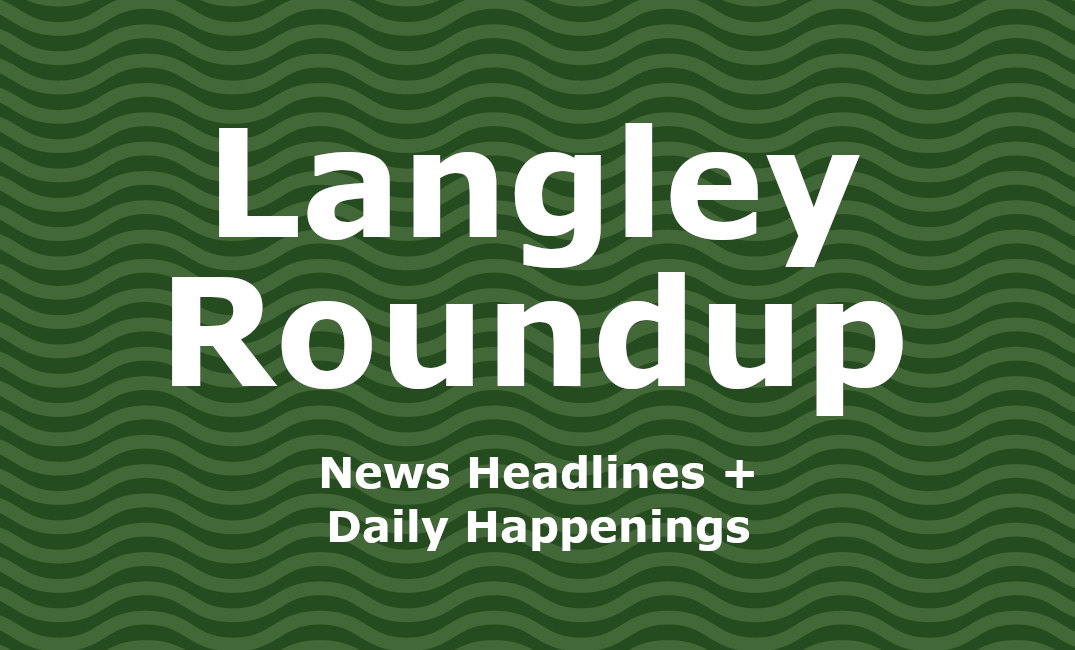 Langley Roundup: News + Events for June 2nd, 2025