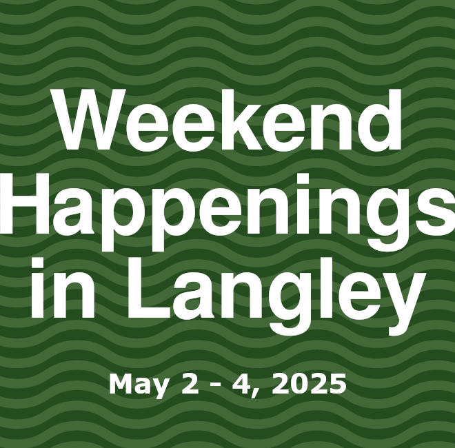 Image of: Weekend Happenings in Langley: May 2 - 4